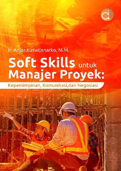 Soft Skills untuk Manajer Proyek: Kepemimpinan, Komunikasi, dan Negosiasi